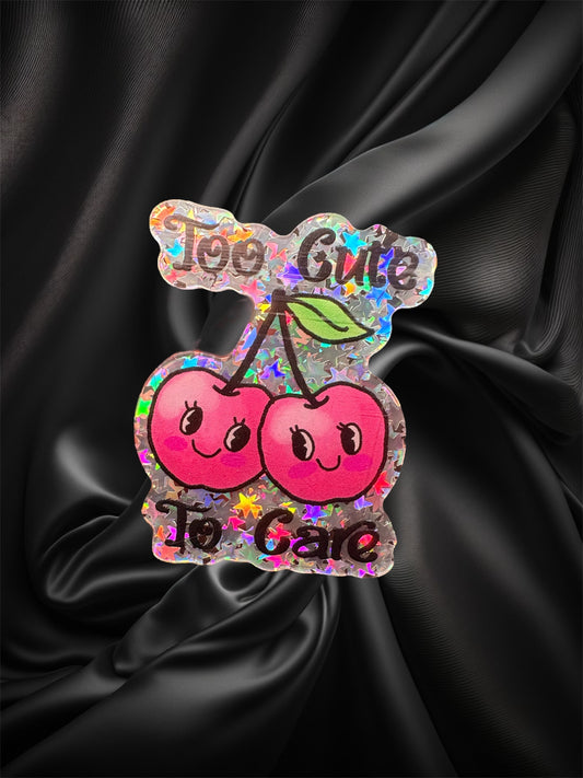 TOO CUTE TO CARE Acrylic Pin