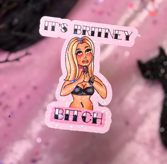 IT’S BRITNEY BITCH Sticker