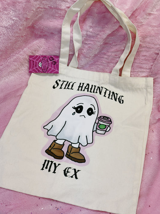 STILL HAUNTING MY EX Tote Bag