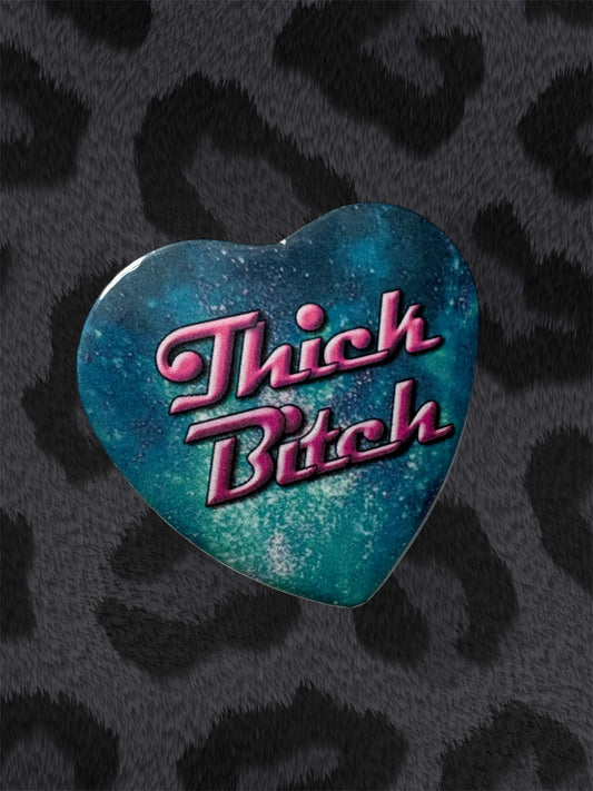 THICK BITCH Button