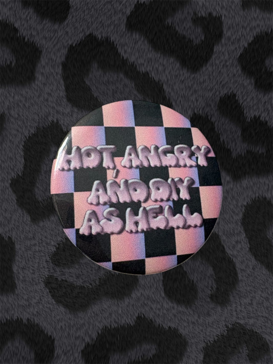 HOT, ANGRY AND DIY AS HELL Button
