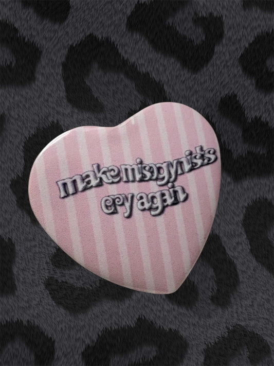 MAKE MISOGYNISTS CRY AGAIN Button